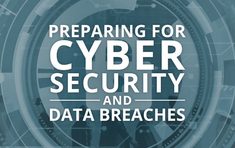 image for Preparing for Cyber Security and Data Breaches