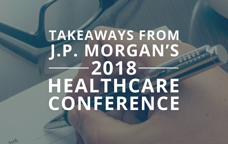 image for Takeaways from J.P. Morgan’s 2018 Healthcare Conference