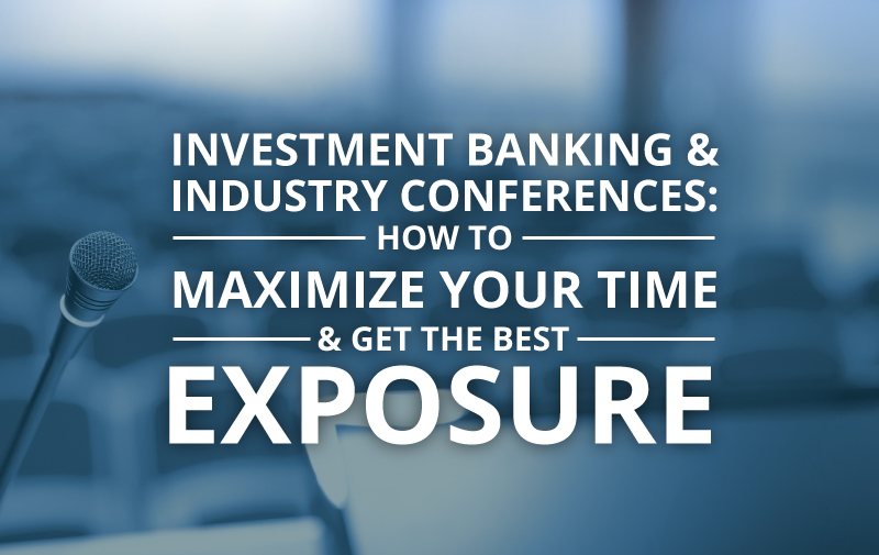 image for Investment Banking and Industry Conferences: How to Maximize your Time and Get the Best Exposure