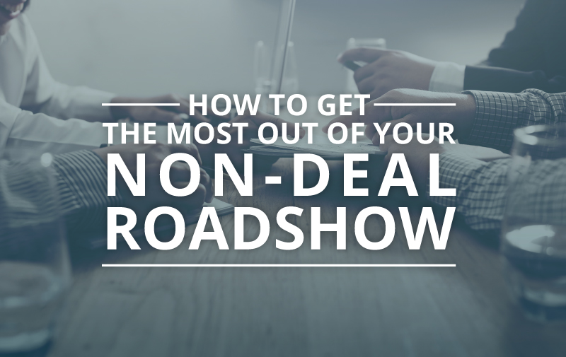 image for How to Get the Most Out of Your Non-Deal Roadshow  