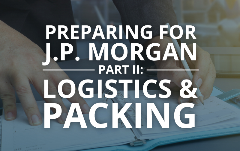 image for Preparing for J.P. Morgan | Part II: Logistics and Packing