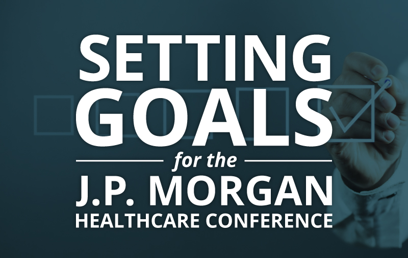 image for Setting Goals for the J.P. Morgan Healthcare Conference (2020)