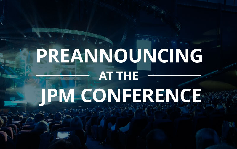 image for Preannouncing At The JPM Conference