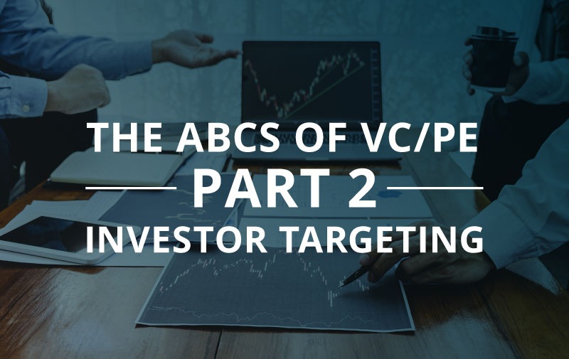 image for The ABCs of VC/PE: PART 2 – INVESTOR TARGETING