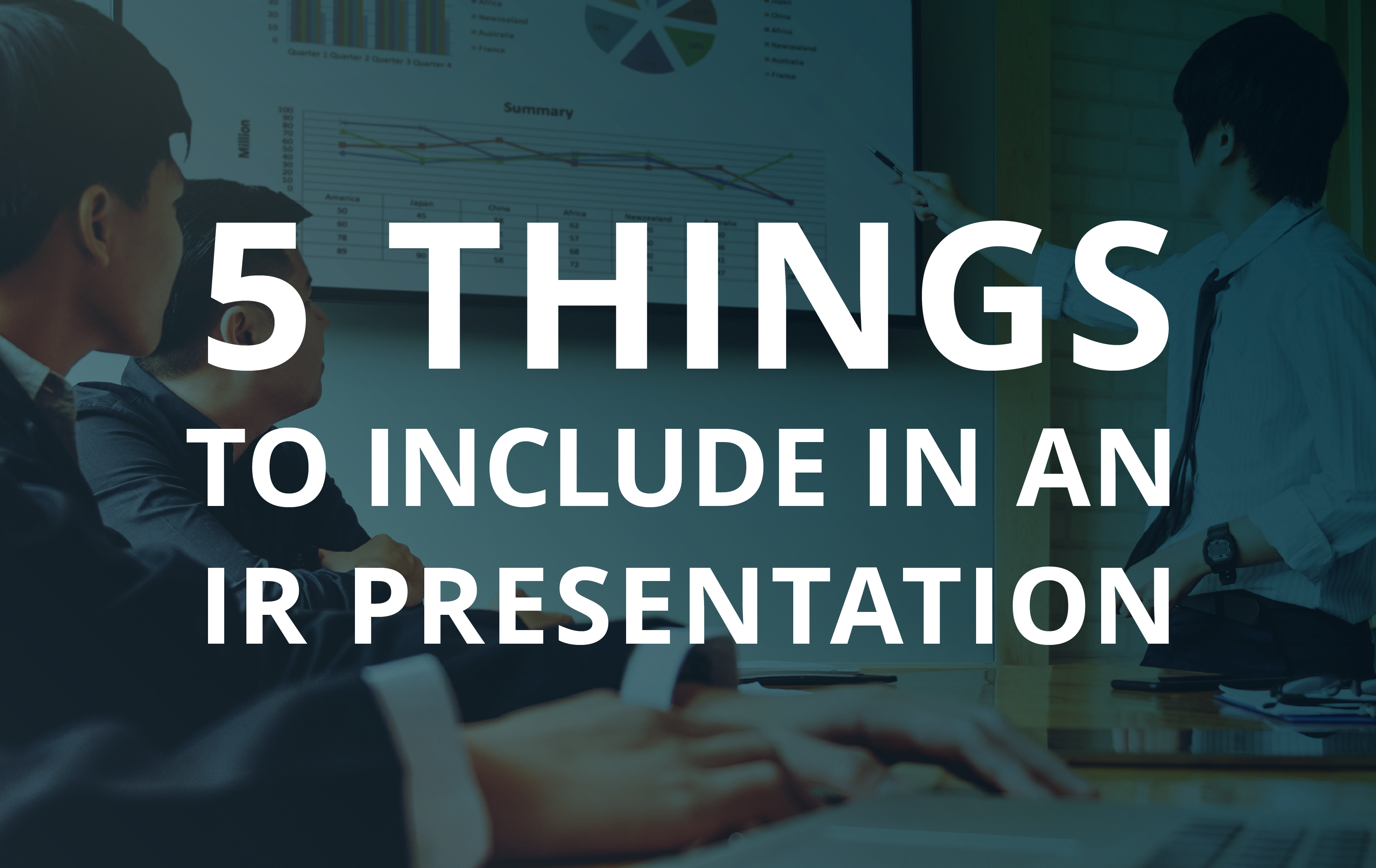 image for 5 Things To Include In An IR Presentation