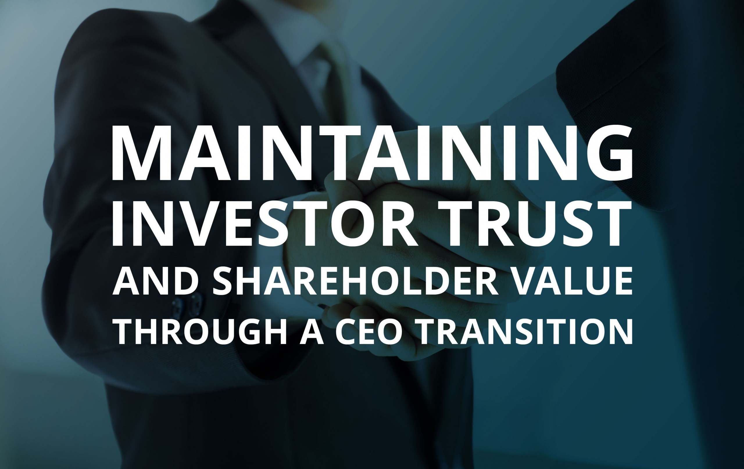 image for Maintaining Investor Trust and Shareholder Value Through a CEO Transition