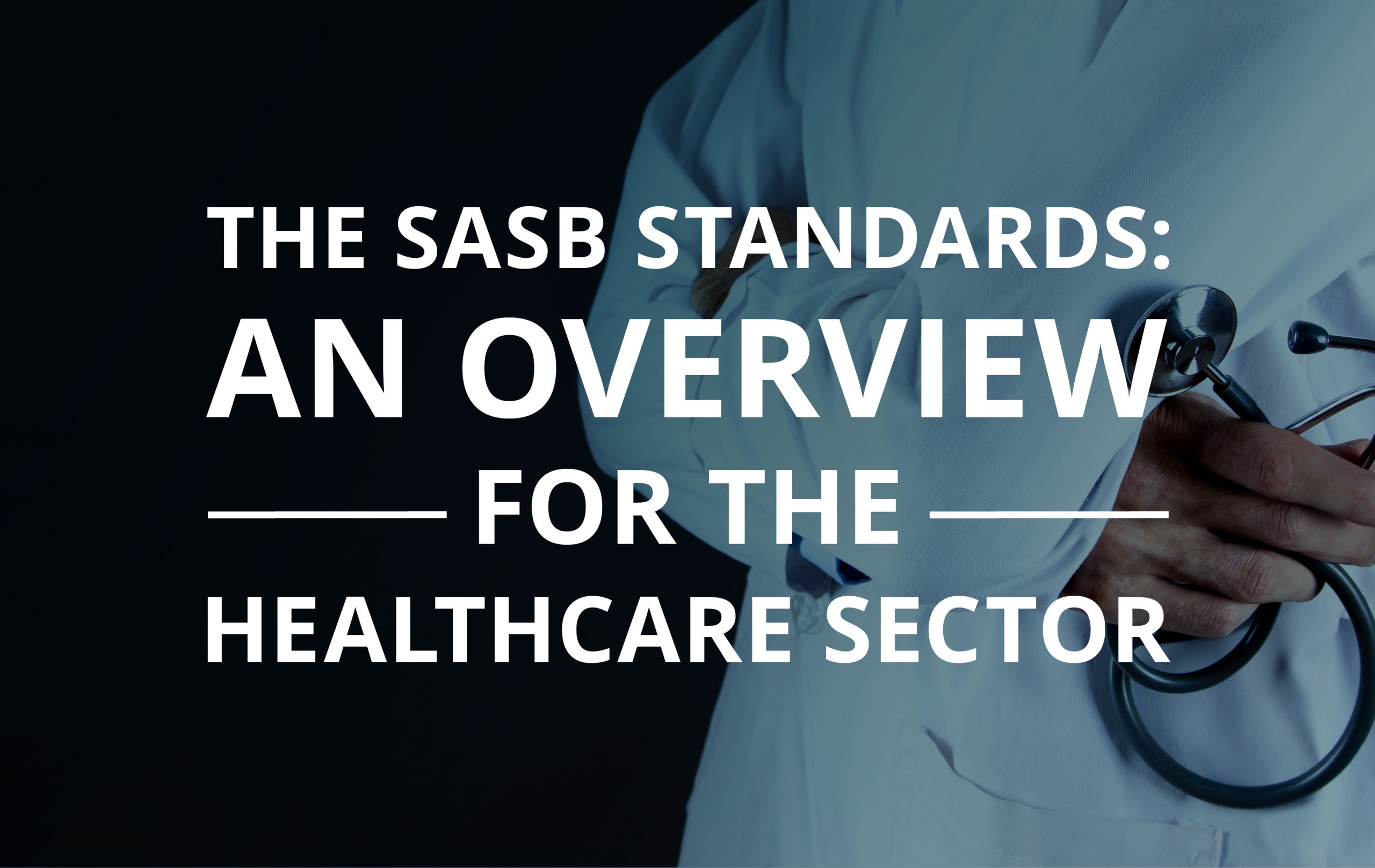 image for The SASB Standards: An Overview for the Healthcare Sector