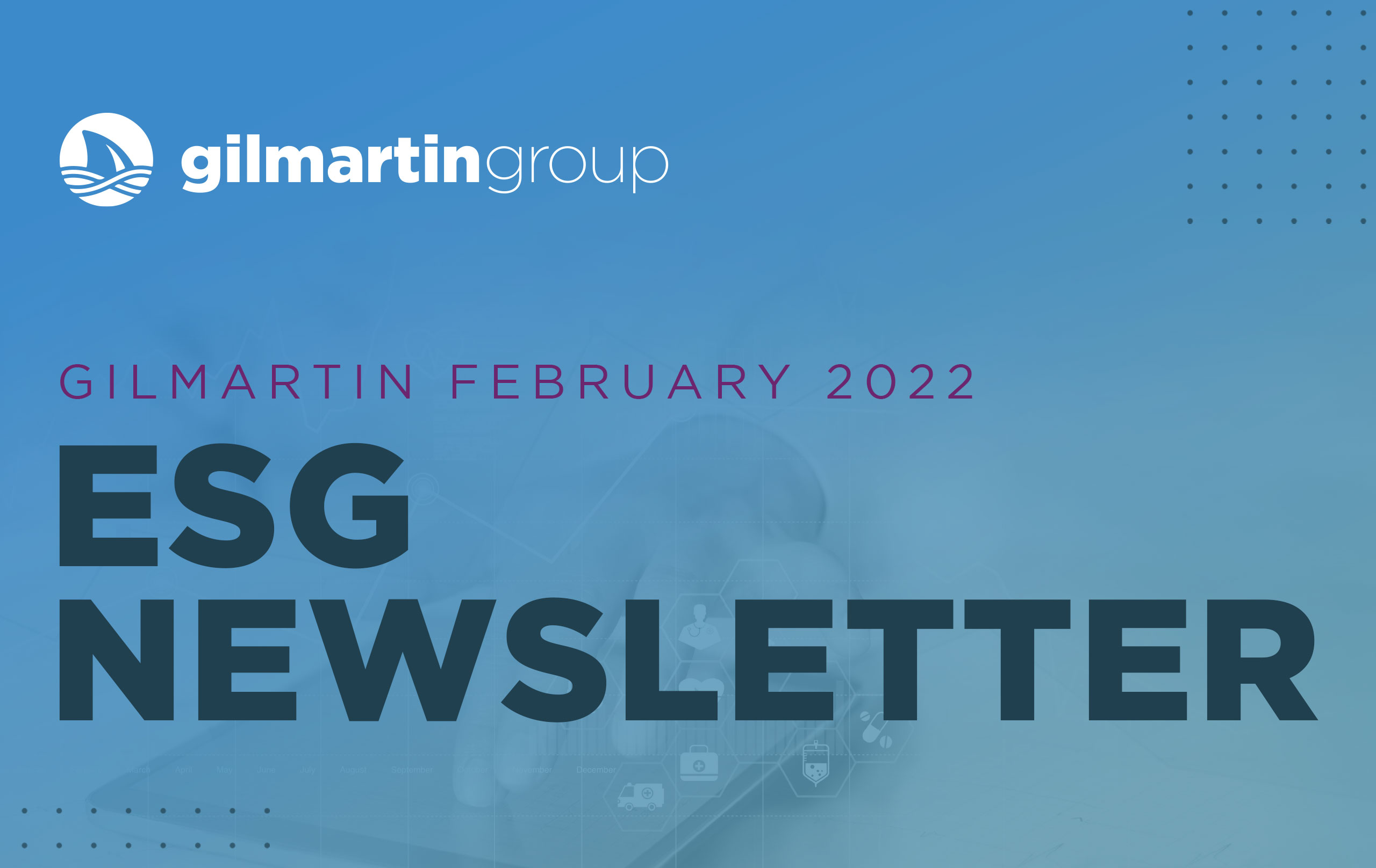 image for Gilmartin ESG Newsletter  |  February 2022