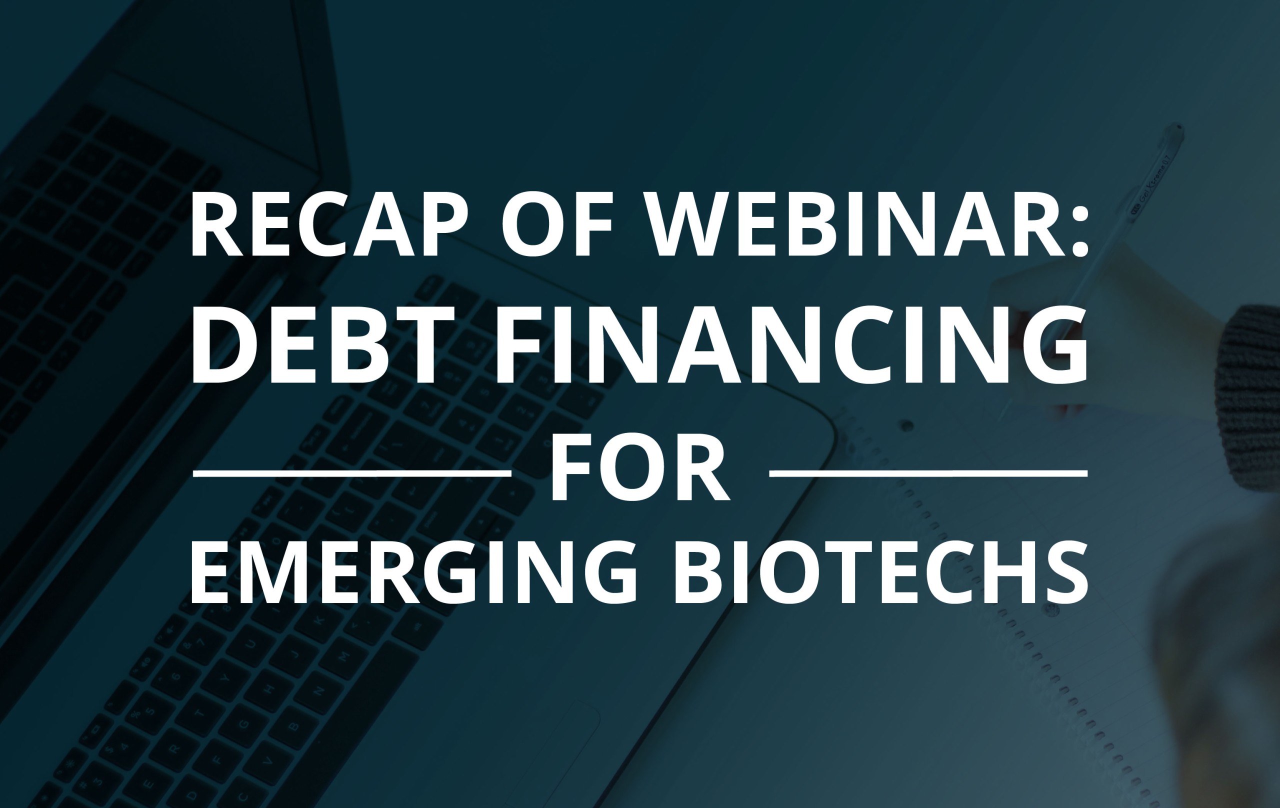 image for Recap of Webinar: Debt Financing for Emerging Biotechs