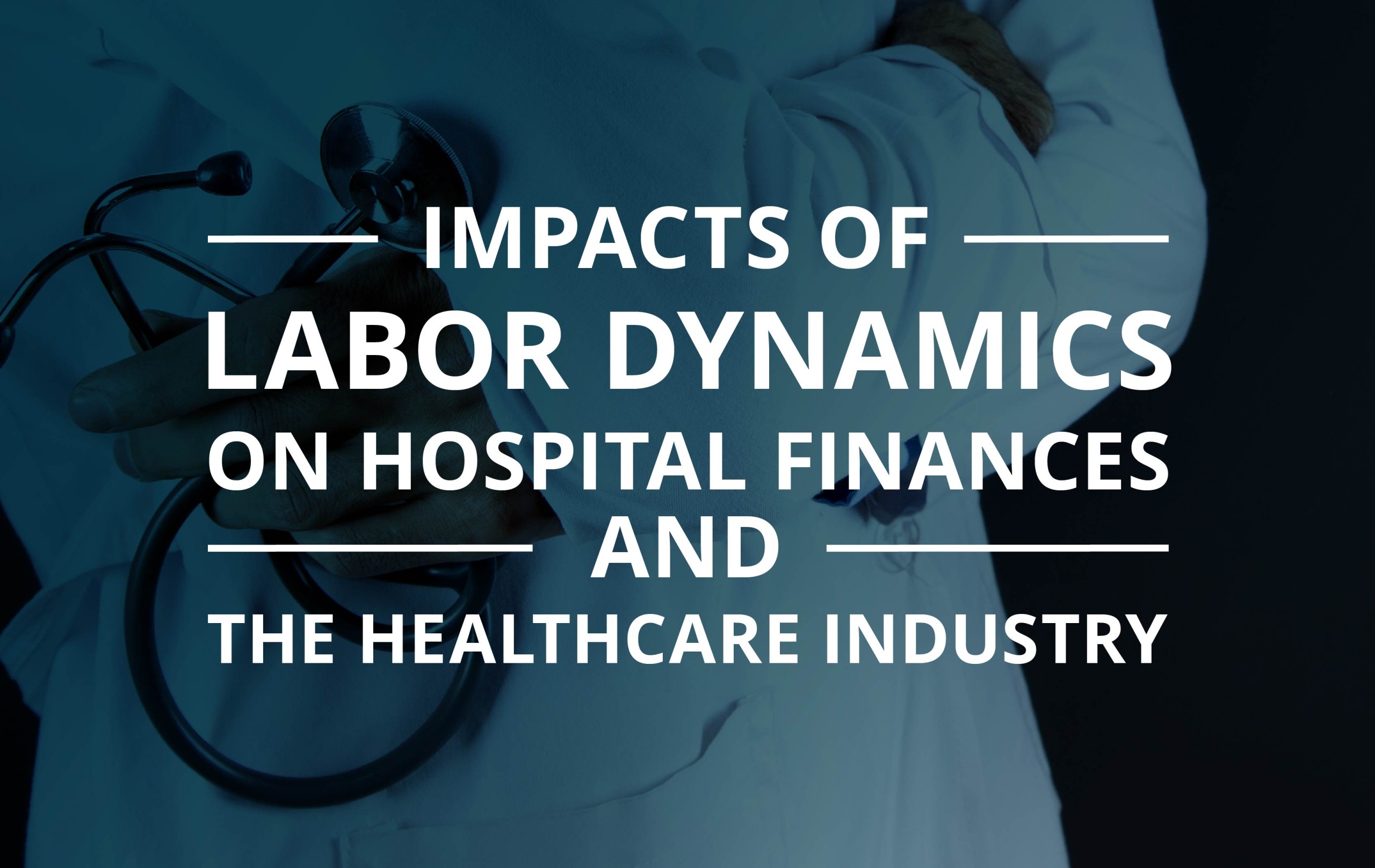 image for Impacts of Labor Dynamics on Hospital Finances and the Healthcare Industry