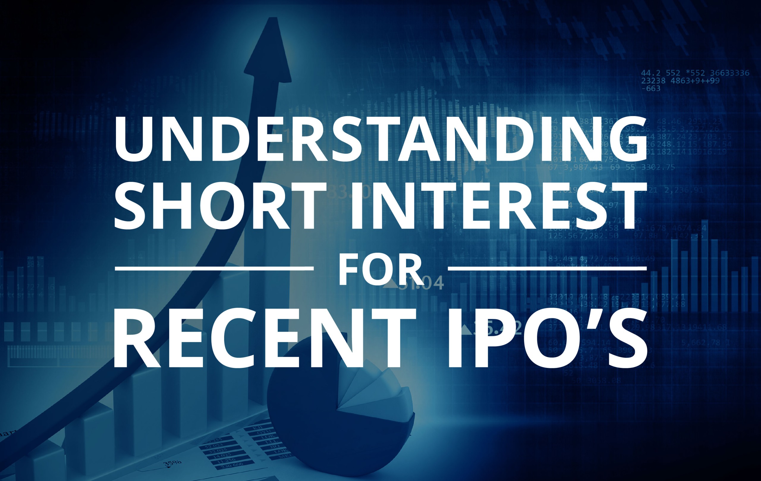 image for Understanding Short Interest for Recent IPO’s
