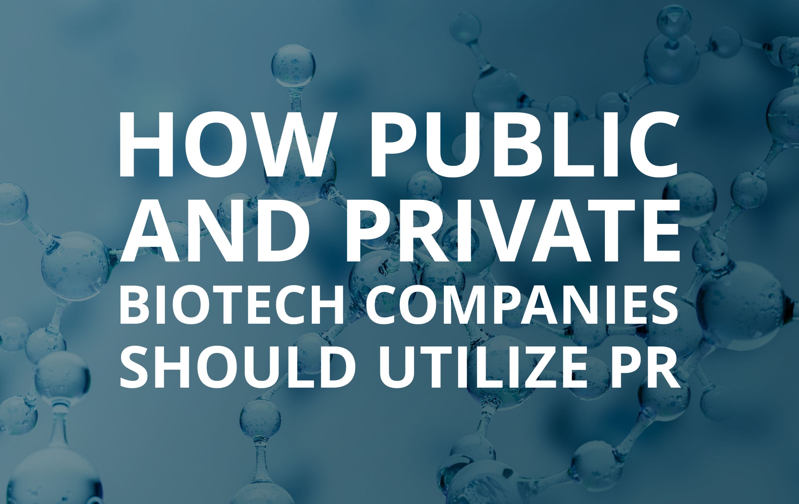 image for How Public and Private Biotech Companies Should Utilize PR