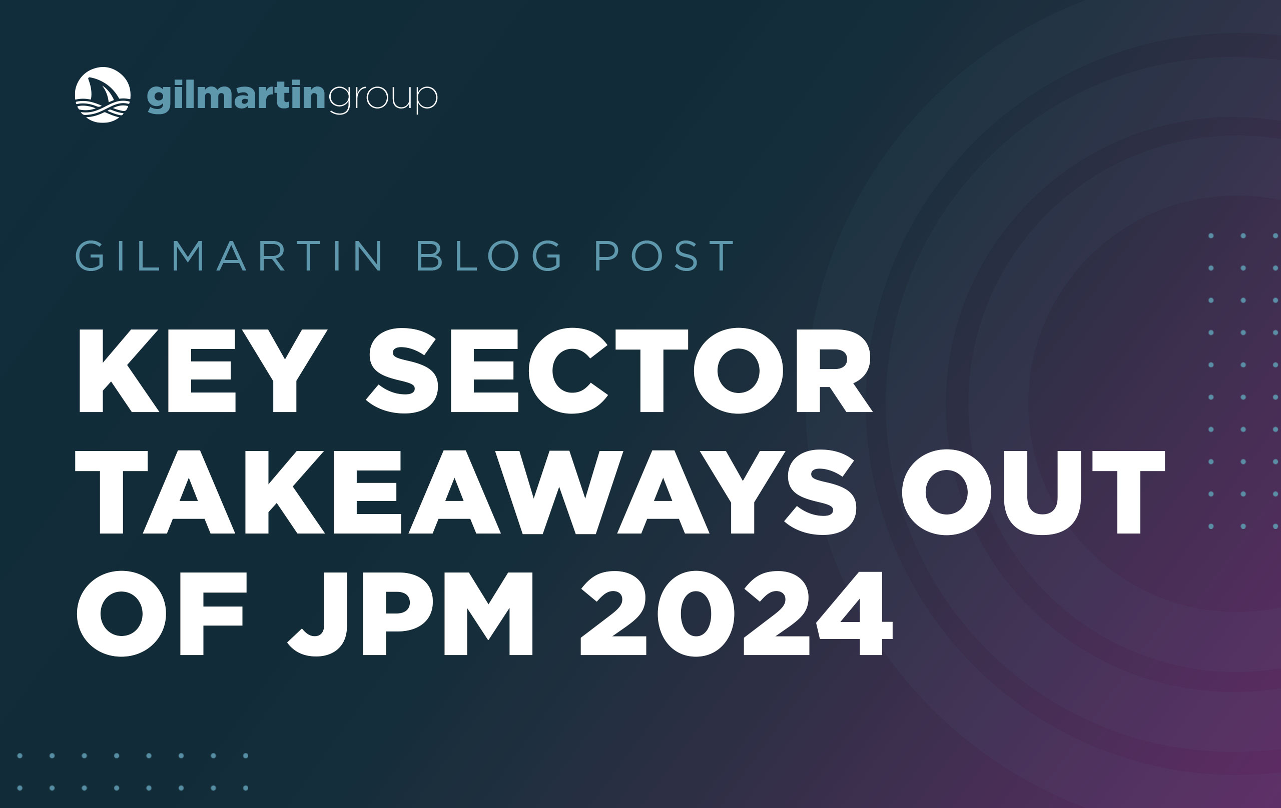 image for Key Sector Takeaways Out of JPM 2024