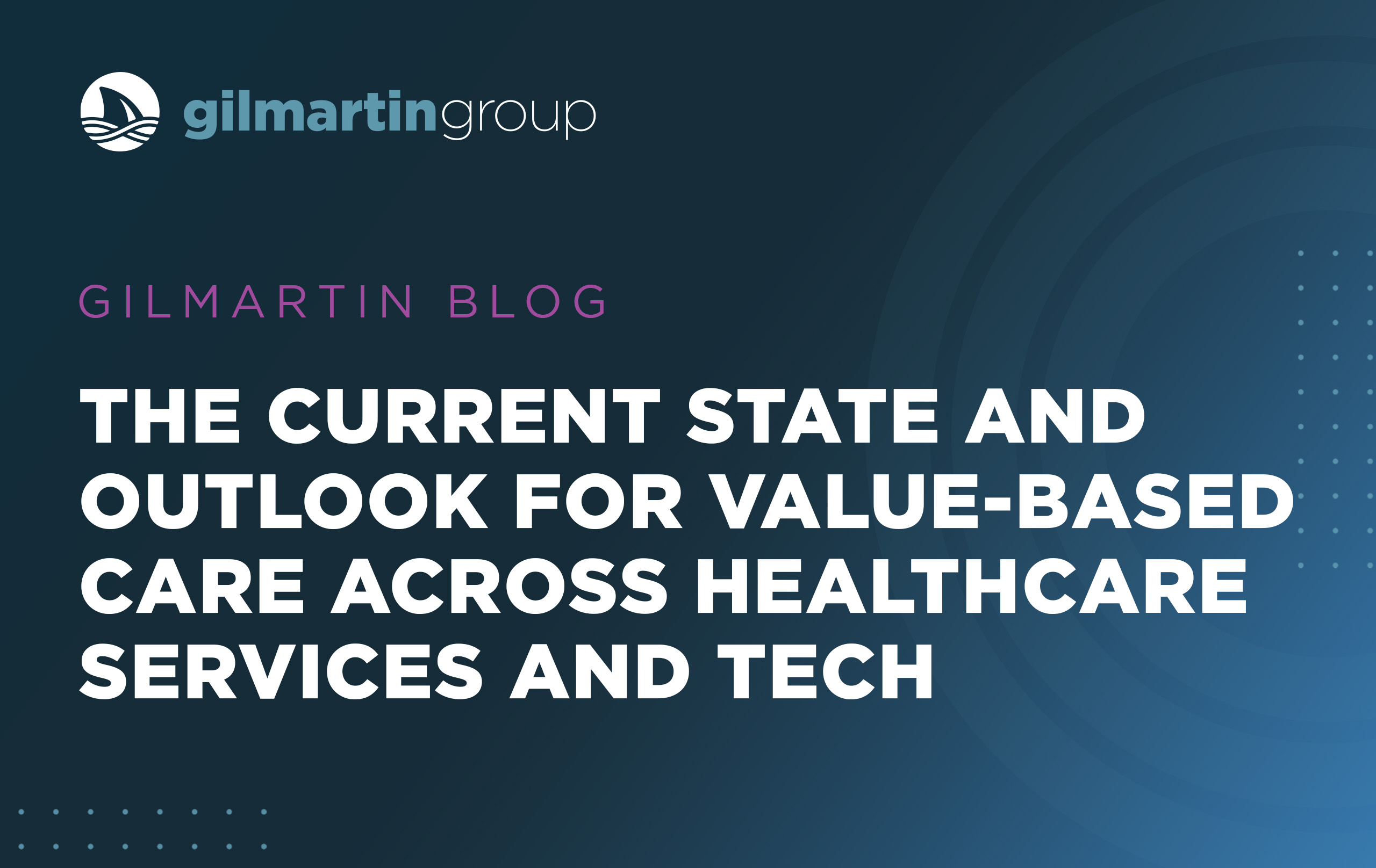 image for The Current State and Outlook for Value-Based Care Across Healthcare Services and Tech