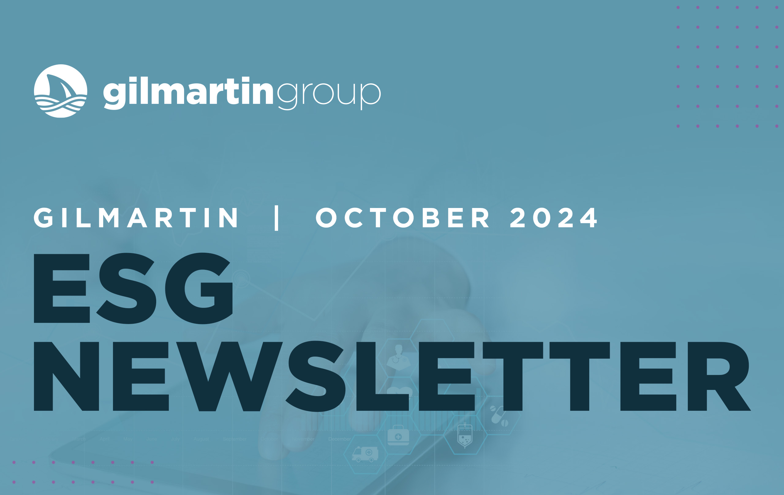 image for Gilmartin ESG Newsletter  |  October 2024